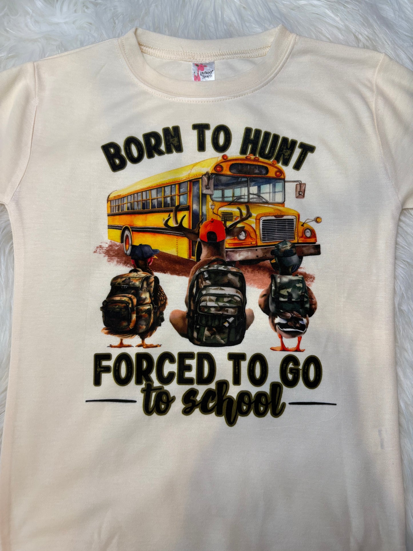 Born To Hunt Forced To Go To School T-Shirt