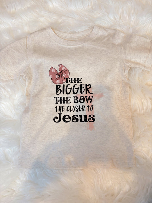 The Bigger The Bow The Closer To Jesus T Shirt Girls