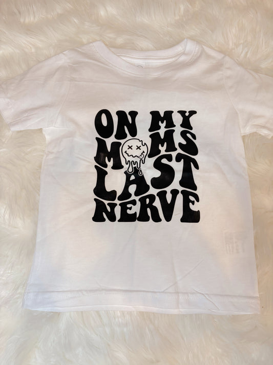 On My Mom’s Last Nerve T Shirt Girls